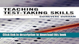 [Popular Books] Teaching Test-Taking Skills: Proven Techniques to Boost Your Student s Scores Free