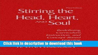 [Popular Books] Stirring the Head, Heart, and Soul: Redefining Curriculum, Instruction, and