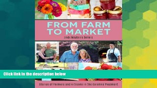 Must Have  From Farm to Market: Stories of Farmers   Artisans in the Carolina Piedmont  READ Ebook