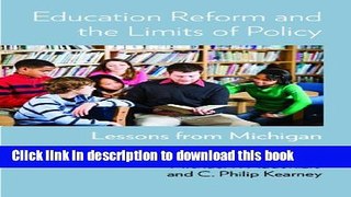 [Popular Books] Educatiion Reform and the Limits of Policy: Lessons from Michigan Full
