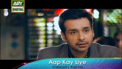'Aap Kay Liye'Tonight at 09:00 PM - Only on ARY Digital