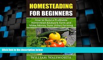 Must Have  Homesteading For Beginners: How to Build a Profitable Homestead Backyard Farm   Make