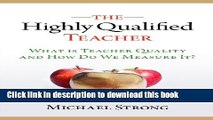 [Popular Books] The Highly Qualified Teacher: What Is Teacher Quality and How Do We Measure It? Free