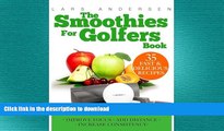 READ book  Smoothies for Golfers: Recipes and Nutrition Plan for Supporting the Golfer s Optimum