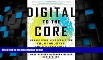 Big Deals  Digital to the Core: Remastering Leadership for Your Industry, Your Enterprise, and