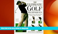 FREE DOWNLOAD  Ultimate Golf Techniques: Improve Your Golf Game With The World sGreatest Golfers