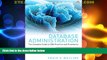 READ FREE FULL  Database Administration: The Complete Guide to DBA Practices and Procedures (2nd
