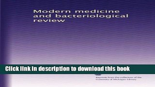 [Popular Books] Modern medicine and bacteriological review (Volume 3) Full Online