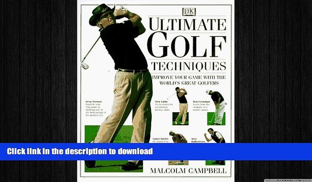READ book Ultimate Golf Techniques: Improve Your Golf Game With The World sGreatest Golfers