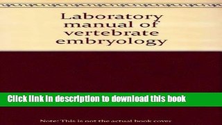 [Popular Books] Laboratory manual of vertebrate embryology Full Online