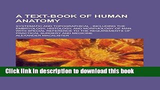 [Popular Books] A Text-book of Human Anatomy; Systematic and Topographical ; Including the