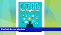 READ FREE FULL  ITIL For Beginners: Master ITIL In 15 Minutes!  READ Ebook Full Ebook Free