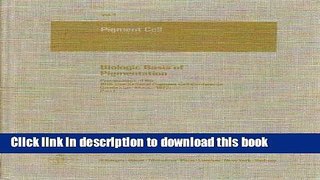 [Popular Books] Biologic Basis of Pigmentation, Part 1: Proceedings of the International Pigment