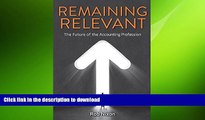 READ THE NEW BOOK Remaining Relevant - The future of the accounting profession FREE BOOK ONLINE
