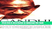 [Popular] Books Gandhi: An Autobiography - The Story of My Experiments With Truth Full Online