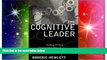 READ FREE FULL  The Cognitive Leader: Building Winning Organizations through Knowledge Leadership