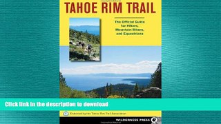 READ book  The Tahoe Rim Trail: The Official Guide for Hikers, Mountain Bikers and Equestrians