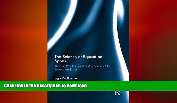 READ book The Science of Equestrian Sports: Theory, Practice and Performance of the Equestrian