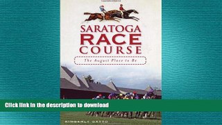 READ book  The Saratoga Race Course:: The August Place to Be (Sports)  FREE BOOOK ONLINE