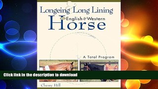 READ book  Longeing and Long Lining, The English and Western Horse: A Total Program (Howell