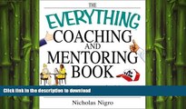 READ THE NEW BOOK The Everything Coaching and Mentoring Book (Everything (Business   Personal