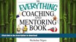 READ THE NEW BOOK The Everything Coaching and Mentoring Book (Everything (Business   Personal