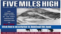 [Popular] Books Five Miles High: The Thrilling True Story of the First American Expedition to K2