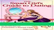 [Download] Date Book: The Smart Girl s Guide to Dating: Everything You Need to Get Ready for that