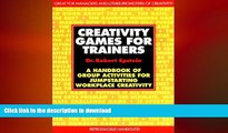 READ THE NEW BOOK Creativity Games for Trainers: A Handbook of Group Activities for Jumpstarting