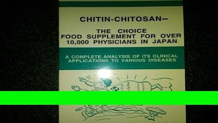 [Download] Chitin-Chitosan: The Choice Food Supplement for over 10,000 Physicians in Japan Free