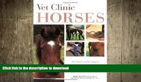 EBOOK ONLINE  Vet Clinic for Horses: The Owner s Action Guide to Diagnosing and Treating Horses