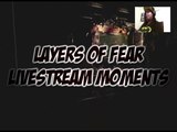 Layers of Fear Livestream Moments