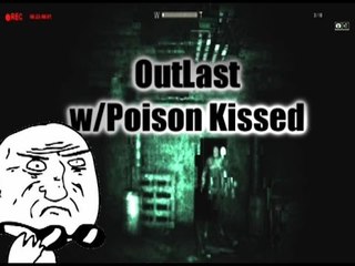 NOPE! OutLast LiveStream Moments w/Poison Kissed