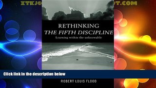 Must Have  Rethinking the Fifth Discipline: Learning Within the Unknowable  READ Ebook Full Ebook
