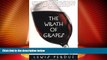 READ FREE FULL  The Wrath of Grapes: The Coming Wine Industry Shakeout And How To Take Advantage