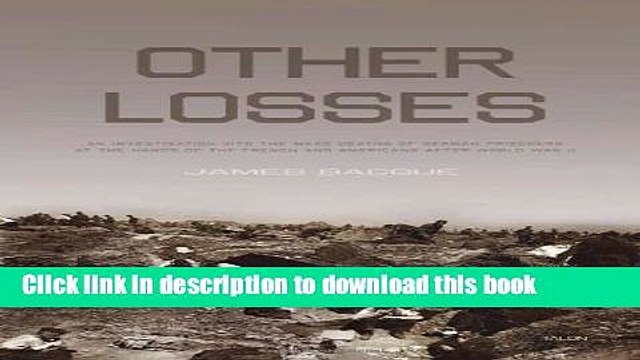 [Popular] Books Other Losses: An Investigation into the Mass Deaths of German Prisoners at the