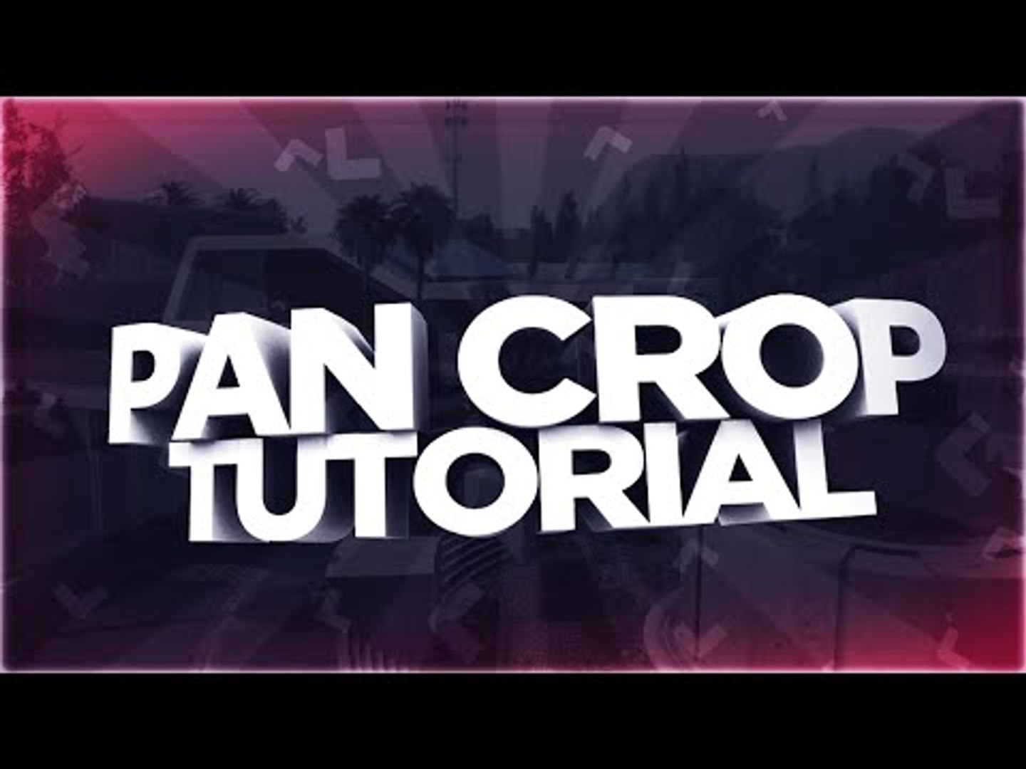Pan / Crop Tutorial - First Tutorial