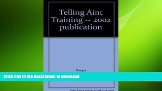 READ THE NEW BOOK Telling Aint Training