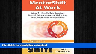 READ THE NEW BOOK MentorShift at Work: A Step-by-Step Guide to Creating a Dynamic Mentoring
