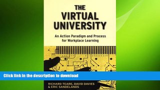 READ THE NEW BOOK The Virtual University: An Action Paradigm and Process for Workplace Learning