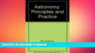 PDF ONLINE Astronomy: Principles and Practice READ NOW PDF ONLINE