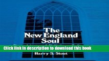 [Popular] Books The New England Soul: Preaching and Religious Culture in Colonial New England Full