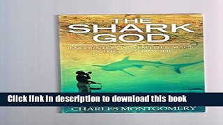 [Popular] Books The Shark God: Encounters with Myth and Magic in the South Pacific Full Online