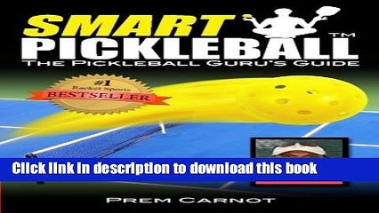 [Popular Books] Smart Pickleball: The Pickleball Guru s Guide Download Online