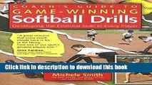 [Popular Books] Coach s Guide to Game-Winning Softball Drills: Developing the Essential Skills in