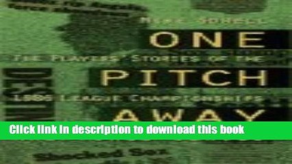 [Popular Books] One Pitch Away: The Players  Stories of the 1986 League Championships and World