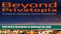 Download Beyond Privatopia: Rethinking Residential Private Government Book Free