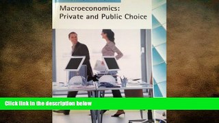 FREE DOWNLOAD  Macroeconomics:Public and Private Choice  DOWNLOAD ONLINE