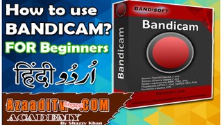 How to use Bandicam in Urdu/Hindi for Beginners = Azaaditv.blogspot.com