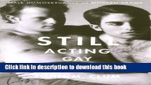 [Popular] Books Still Acting Gay: Male Homosexuality in Modern Drama Free Download